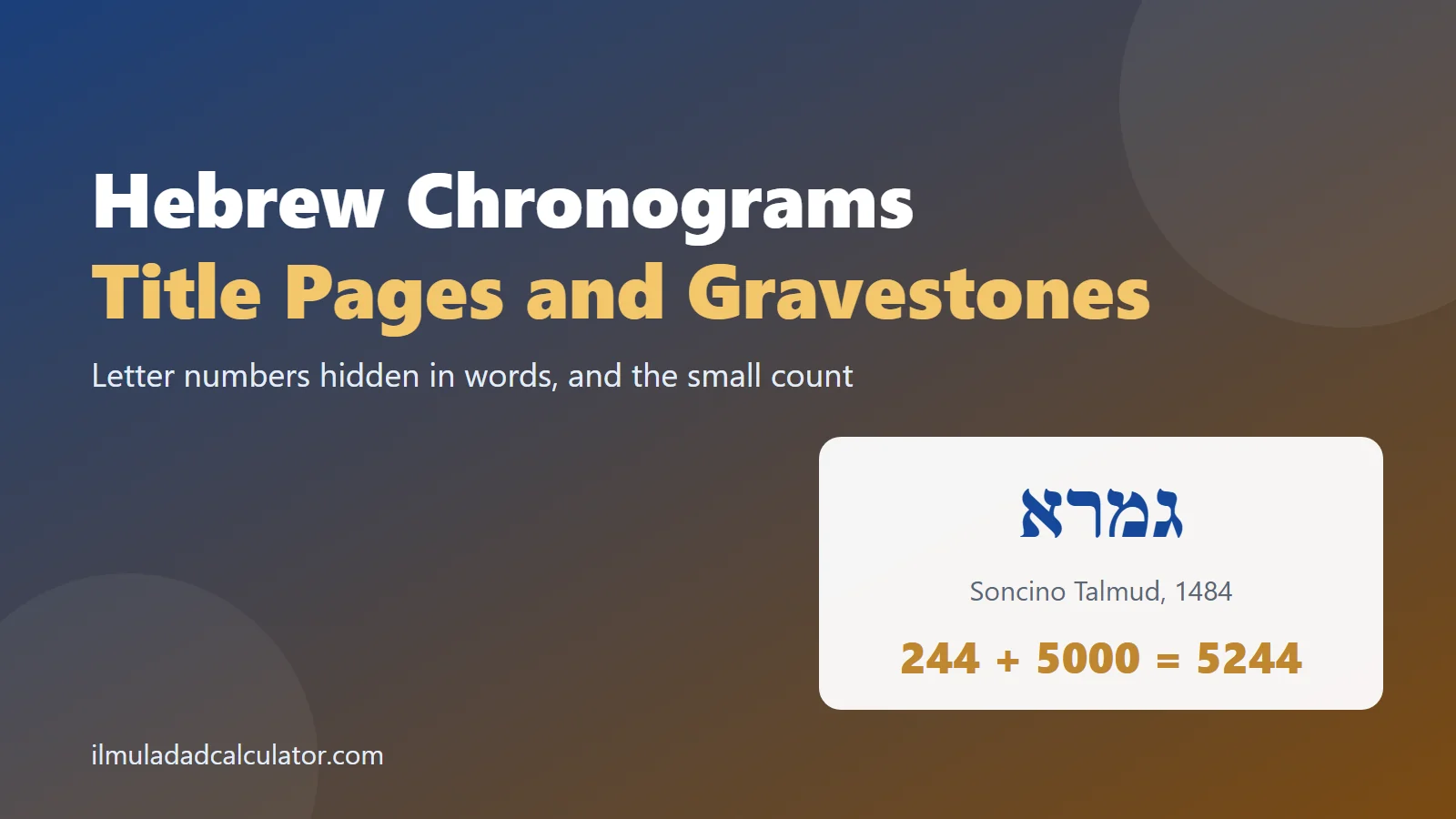 The Hebrew word Gemara adding to 244, the year 1484, beside the title Hebrew Chronograms.