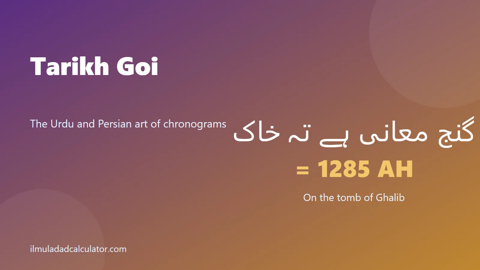 The Urdu chronogram from Ghalib’s tomb and its total of 1285 AH beside the title Tarikh Goi.